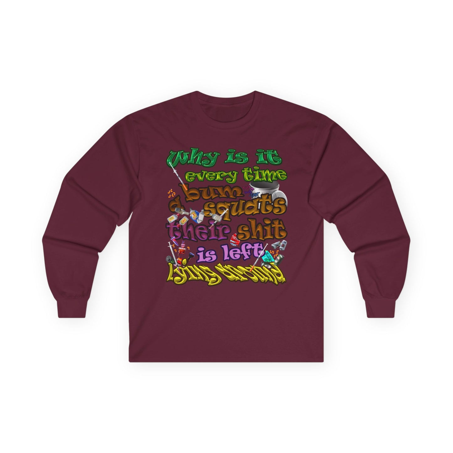 the bum's shit - Ultra Cotton Long Sleeve Tee