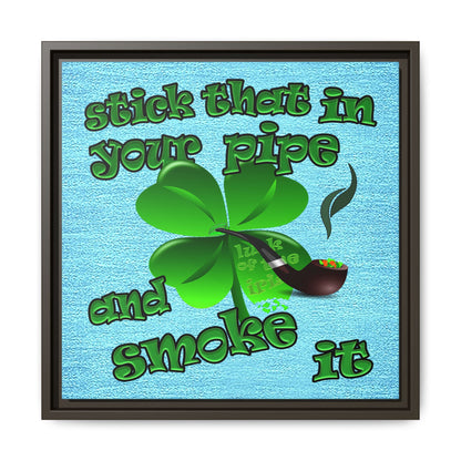 stick that in your pipe and smoke it - framed canvas art (faded blue)