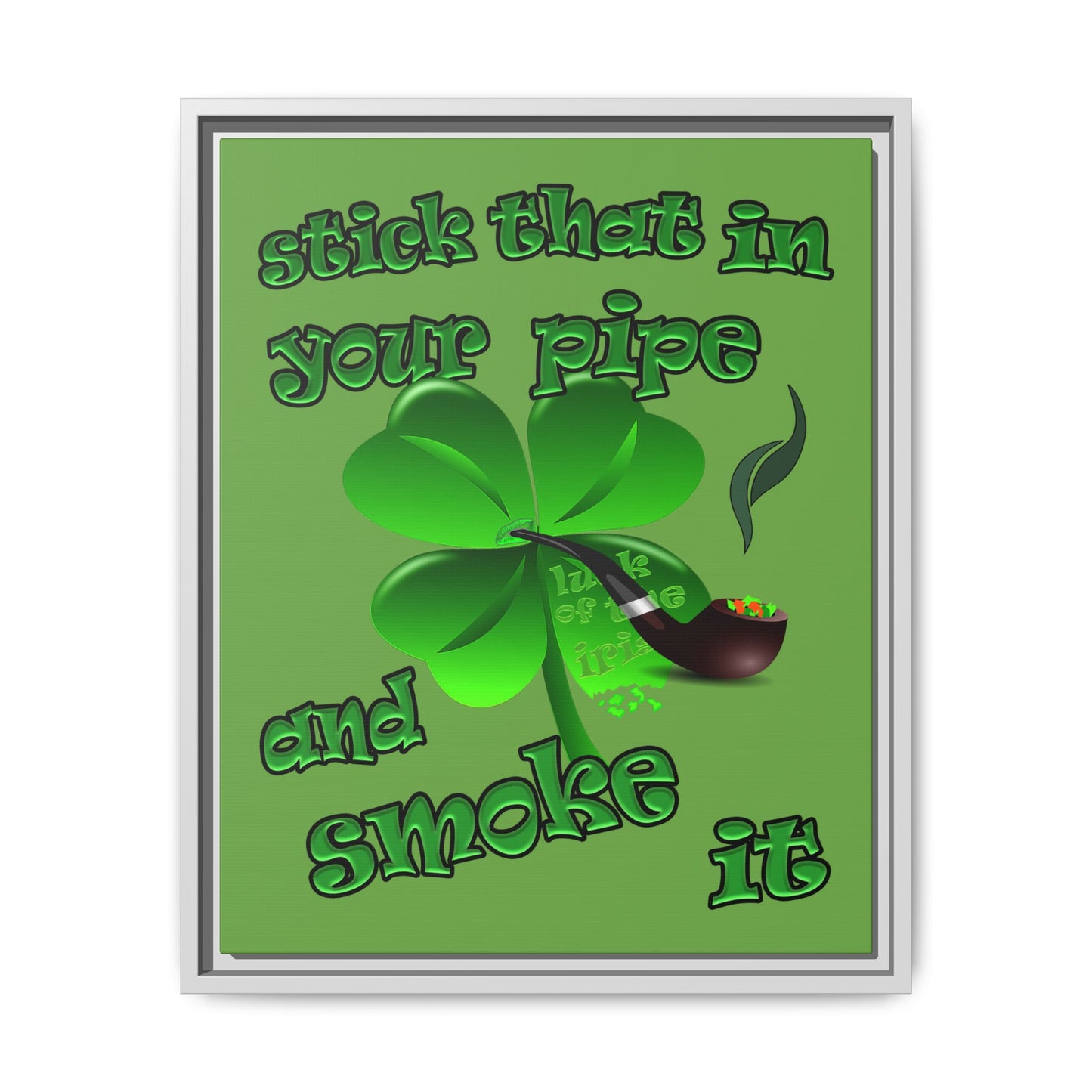 stick that in your pipe and smoke it - framed canvas art (green)