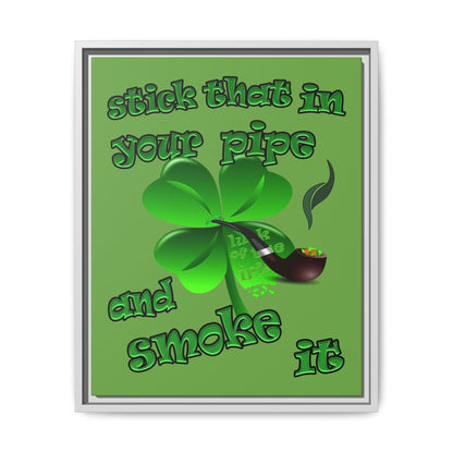 stick that in your pipe and smoke it - framed canvas art (green)