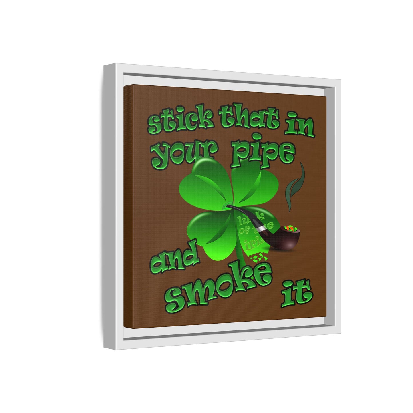 stick that in your pipe and smoke it - framed canvas art (brown)