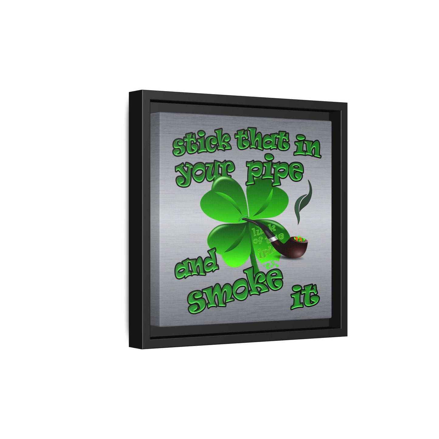 stick that in your pipe and smoke it - framed canvas art (brushed nickel)