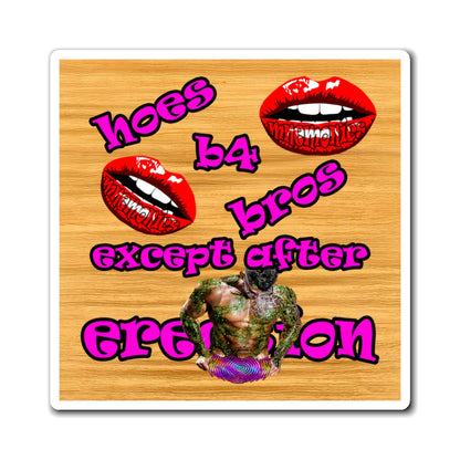 hoes b4 bros - Magnets - (butterscotch wood finish)