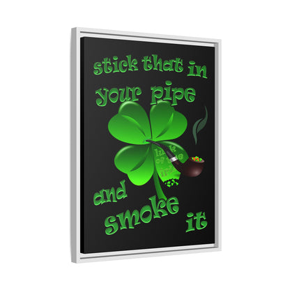 stick that in your pipe and smoke it - framed canvas art (black)
