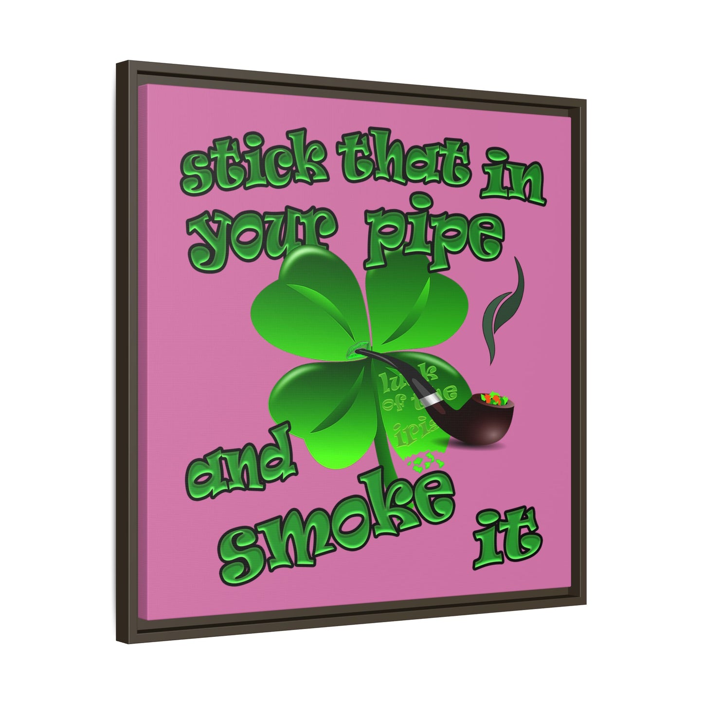 stick that in your pipe and smoke it - framed canvas art (light pink)
