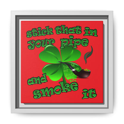 stick that in your pipe and smoke it - framed canvas art (red)