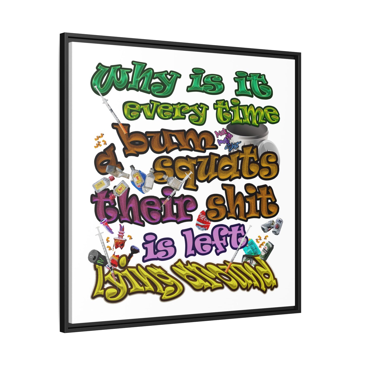 the bum's shit - framed canvas art (white)