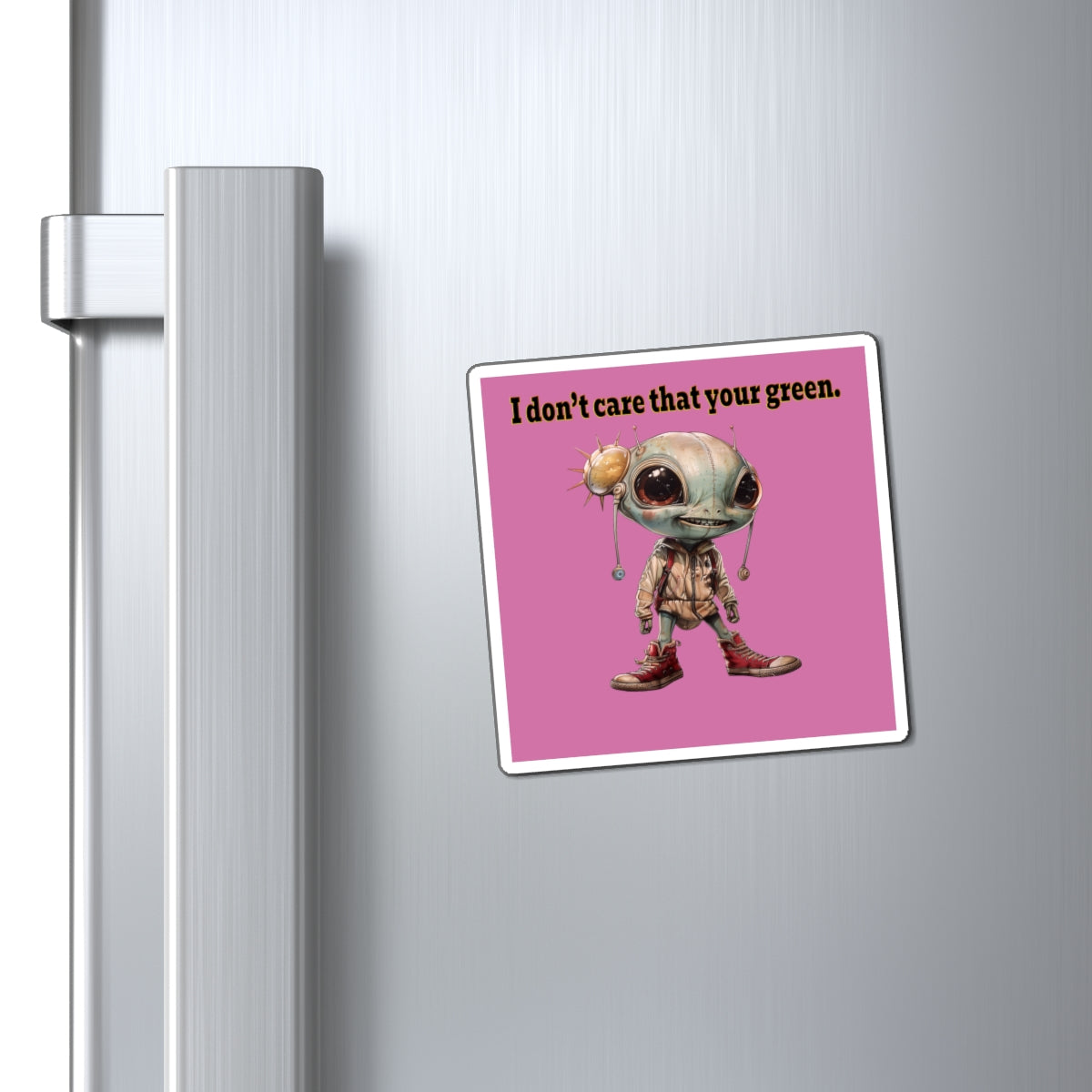 I don't care that your green - Magnets - (light pink)