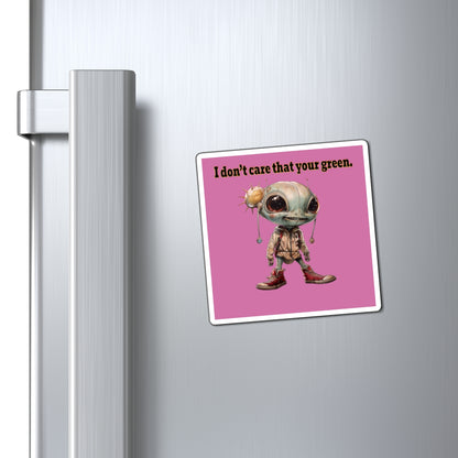 I don't care that your green - Magnets - (light pink)