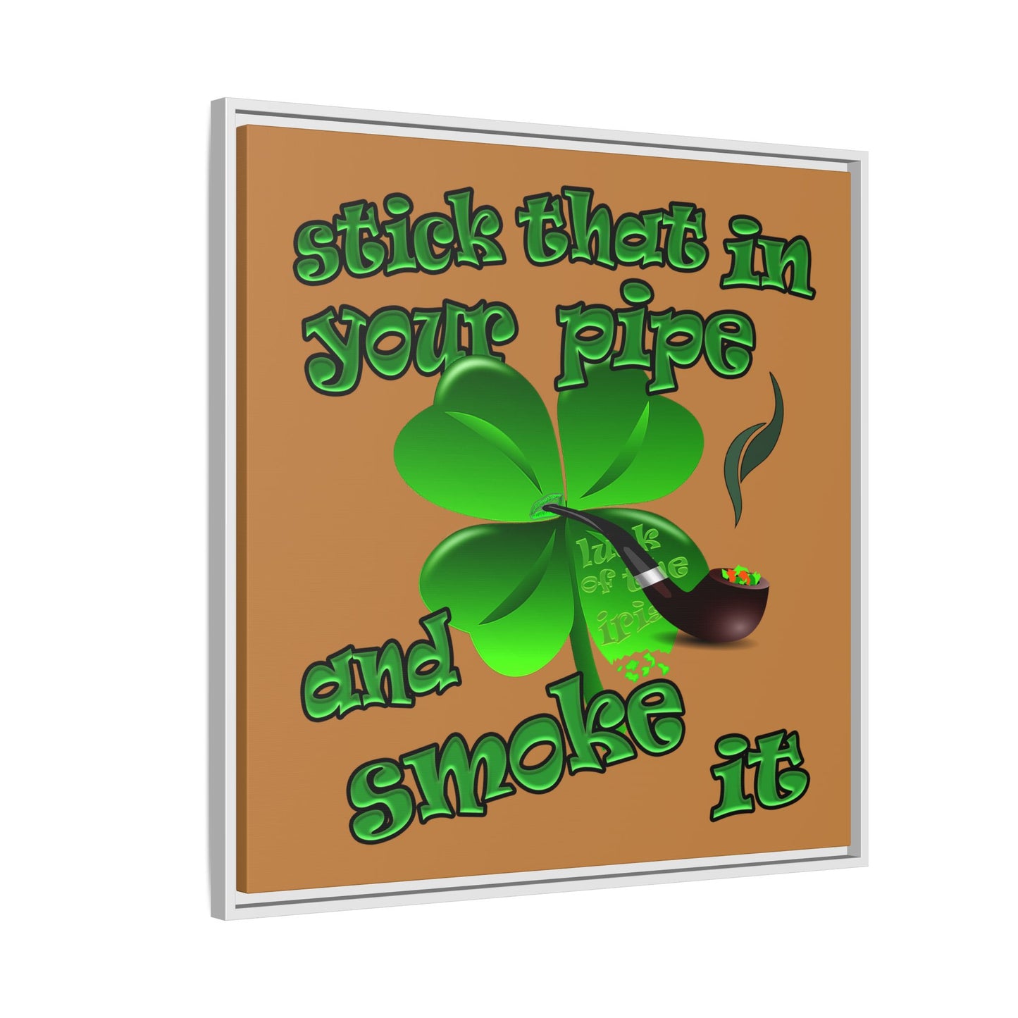 stick that in your pipe and smoke it - framed canvas art (light brown)