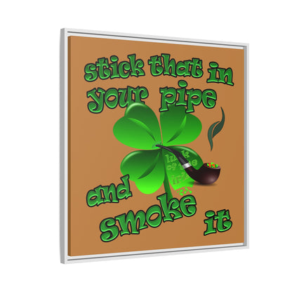 stick that in your pipe and smoke it - framed canvas art (light brown)