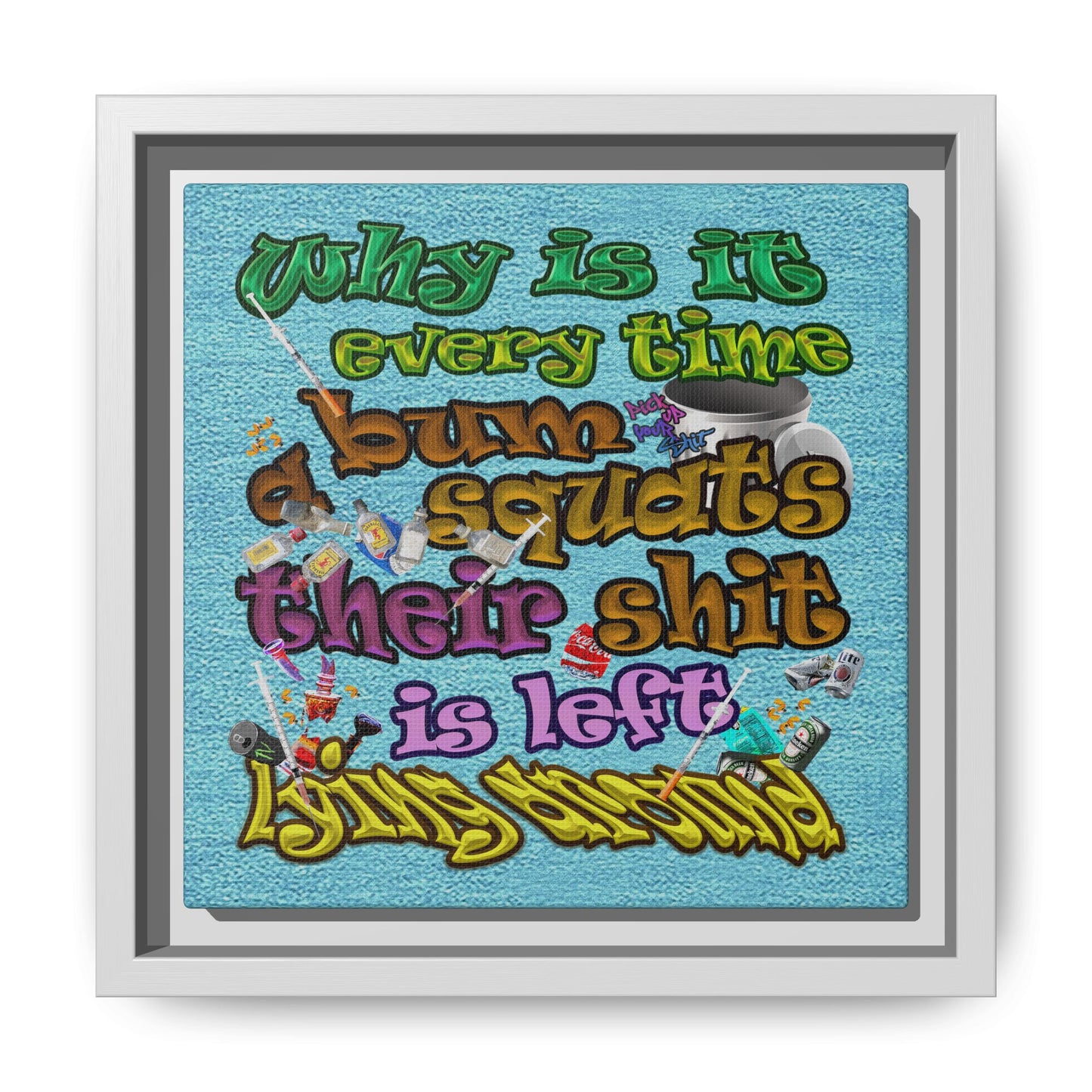 the bum's shit - framed canvas art (faded blue)