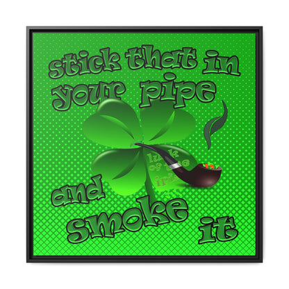 stick that in your pipe and smoke it - framed canvas art (logo green)