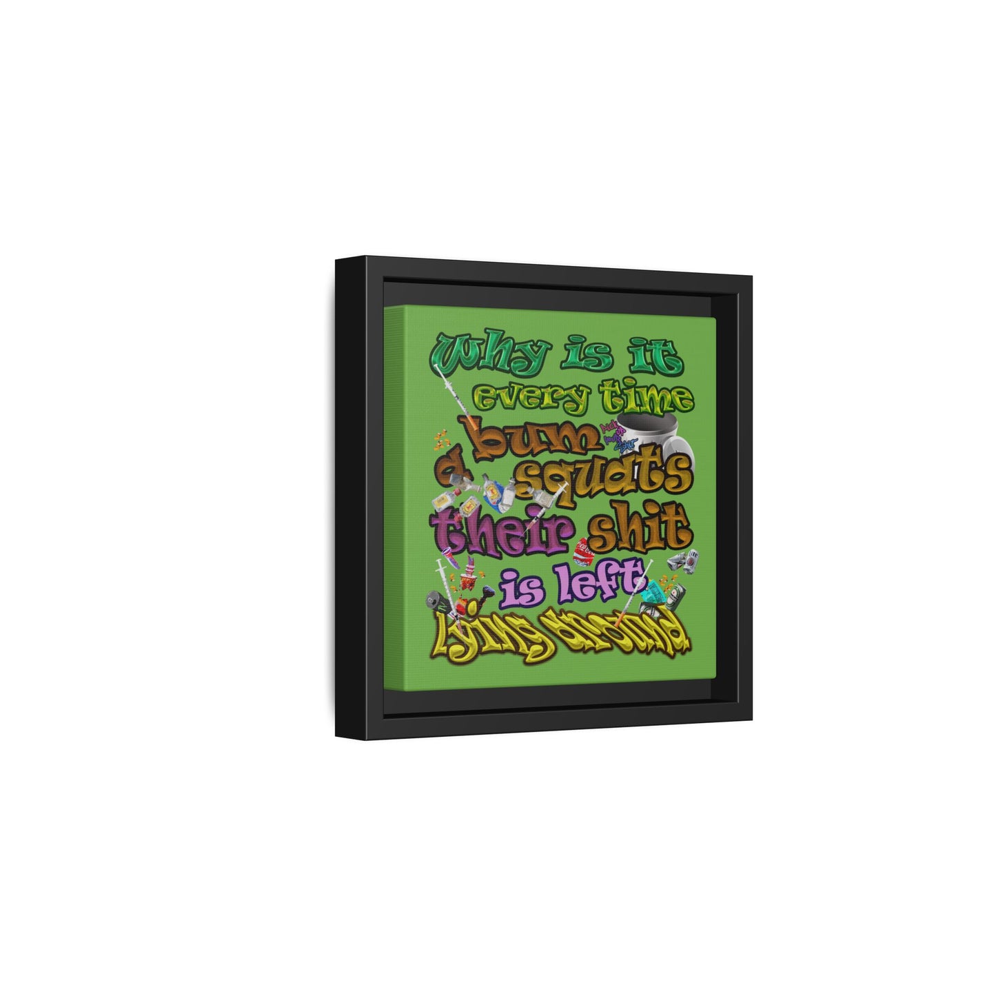 the bum's shit - framed canvas art (green)