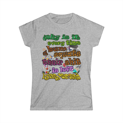 the bum's shit - Women's Softstyle Tee