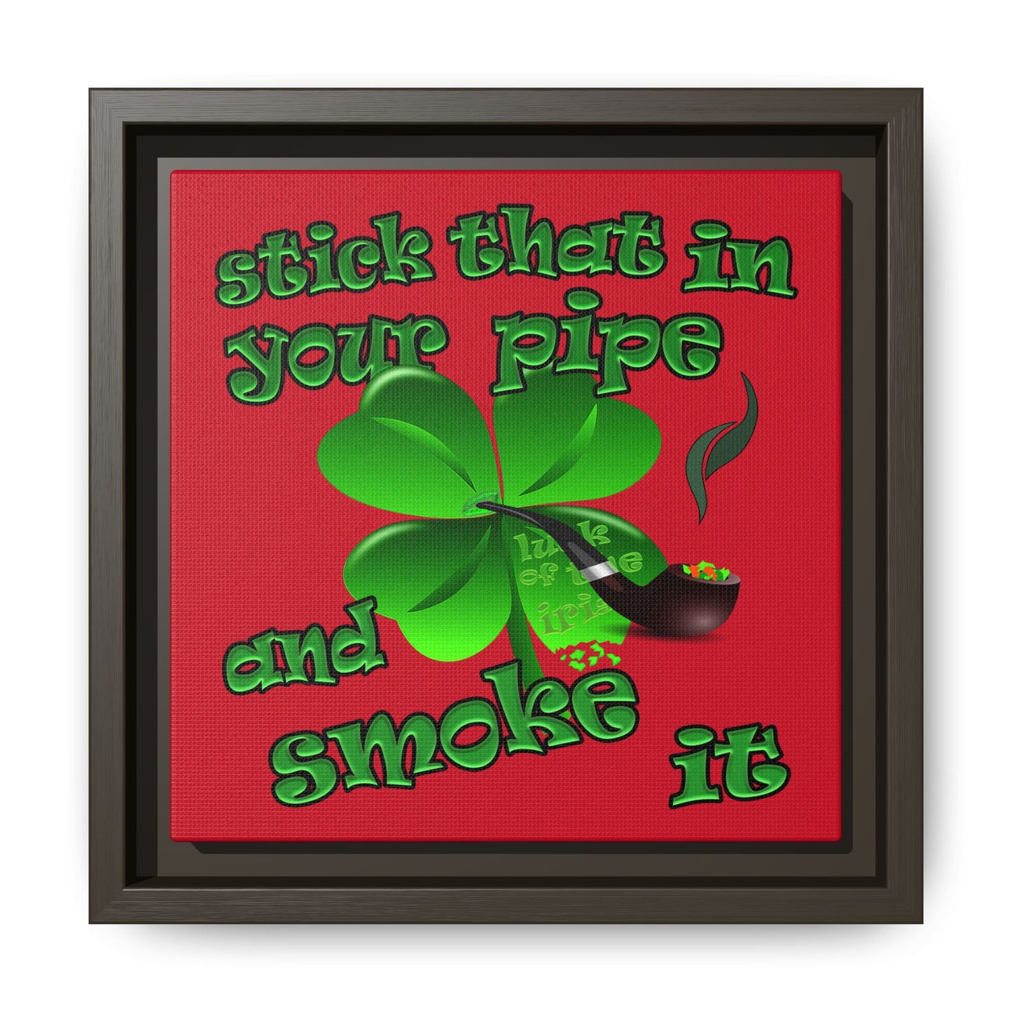 stick that in your pipe and smoke it - framed canvas art (dark red)