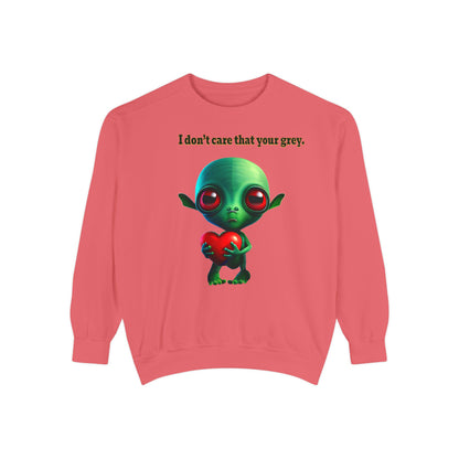 I don't care that your grey - Unisex Garment-Dyed Sweatshirt