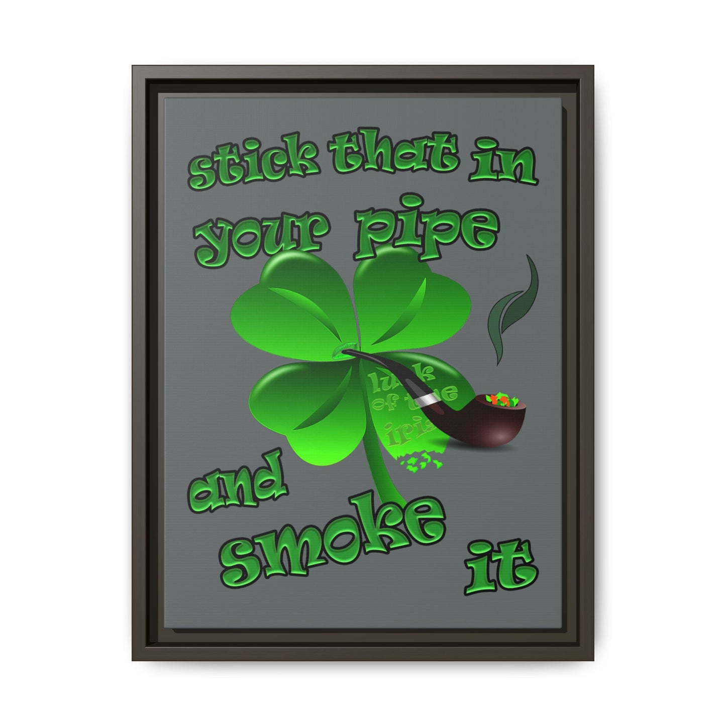 stick that in your pipe and smoke it - framed canvas art (dark grey)