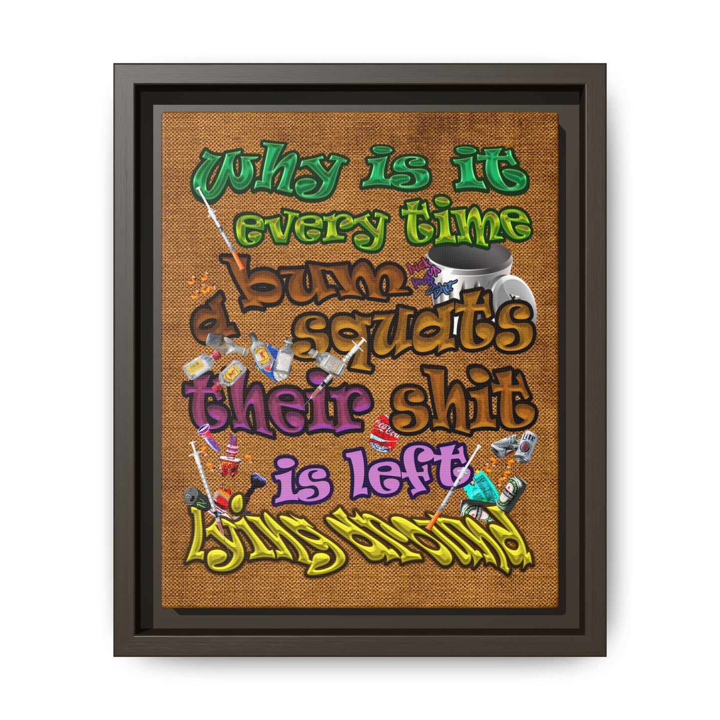 the bum's shit - framed canvas art (brown papyrus)