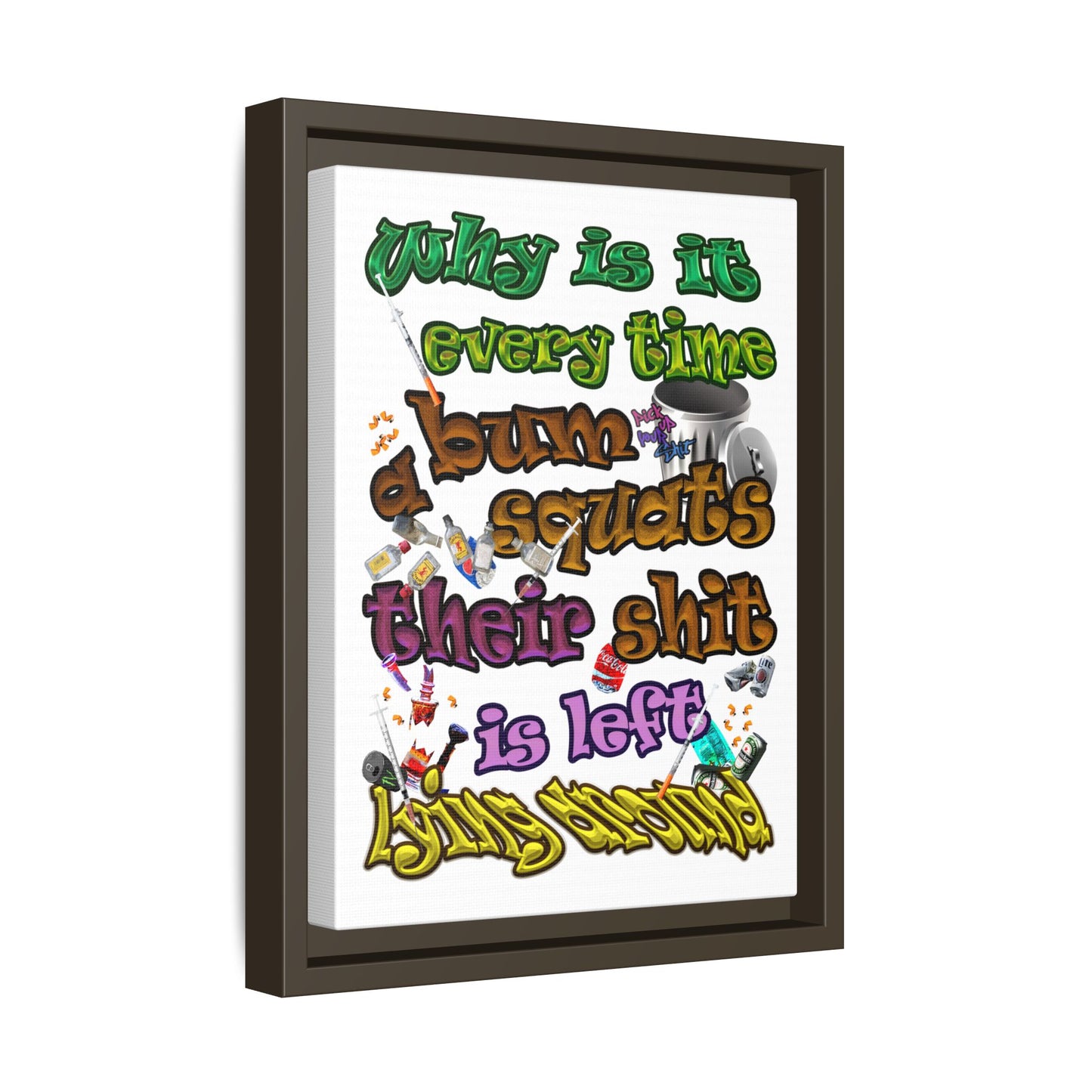 the bum's shit - framed canvas art (white)