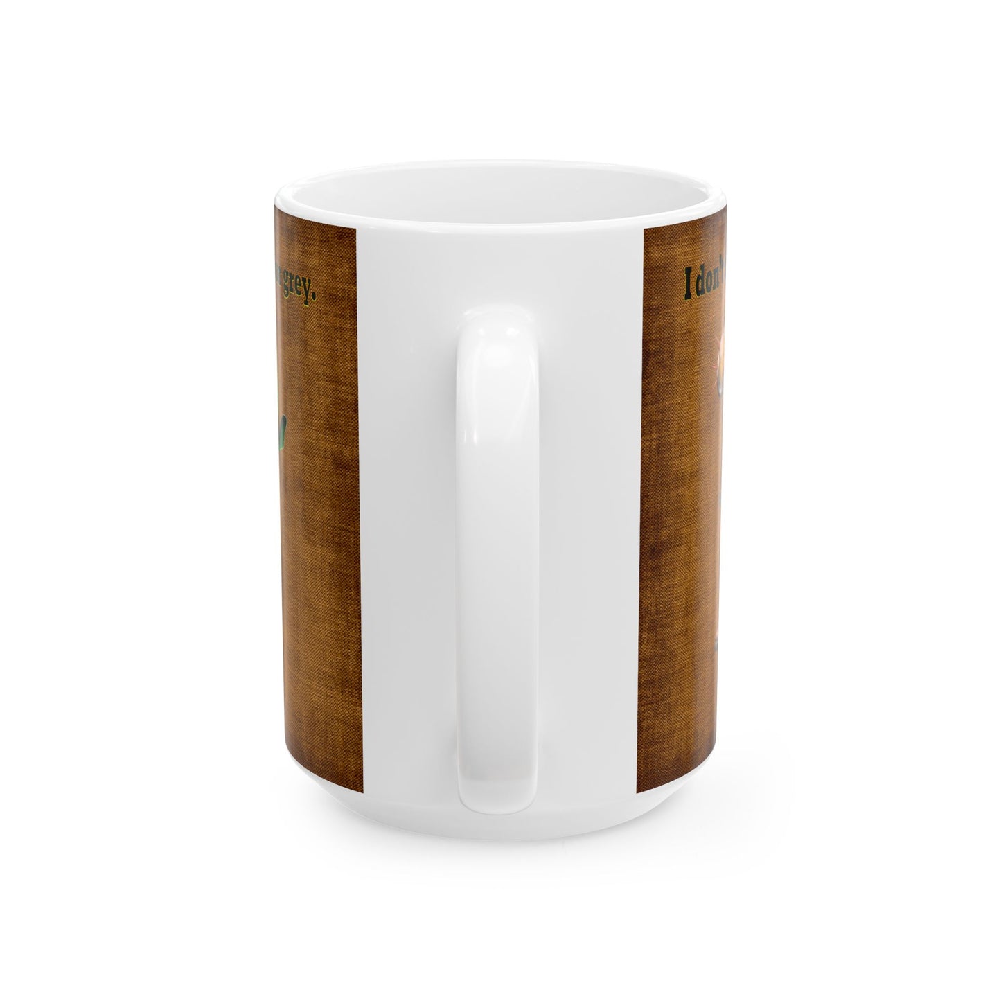 I don't care that your grey - White Mug (brown papyrus)