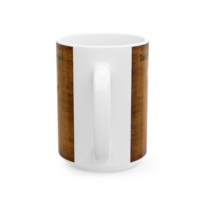 I don't care that your grey - White Mug (brown papyrus)