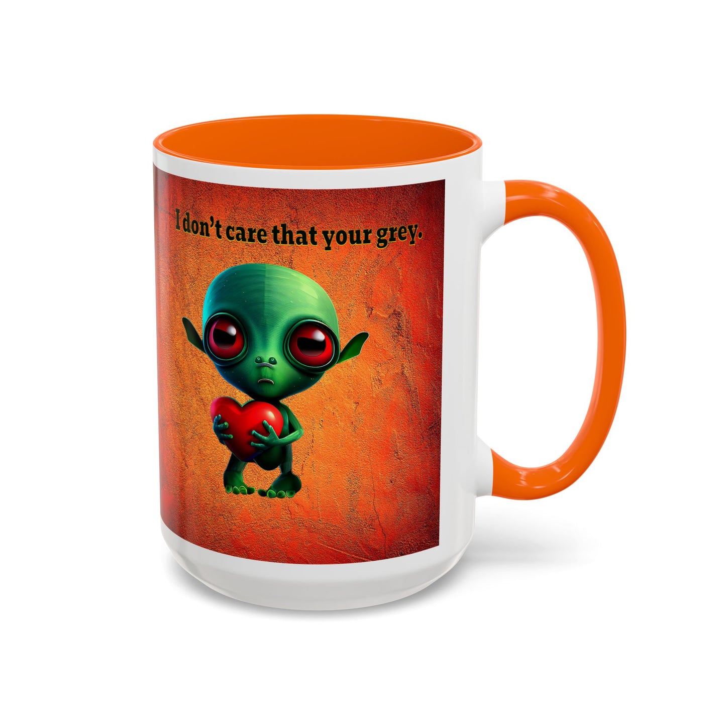 I don't care that your grey - Accent Mug (burnt orange)
