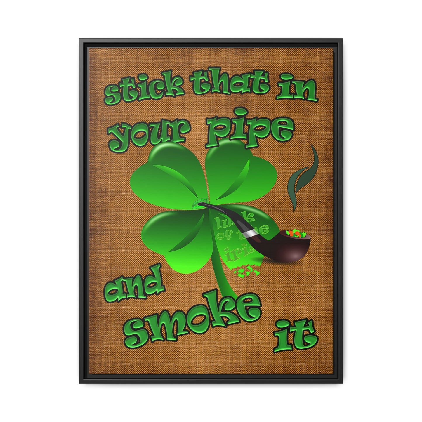 stick that in your pipe and smoke it - framed canvas art (brown papyrus)
