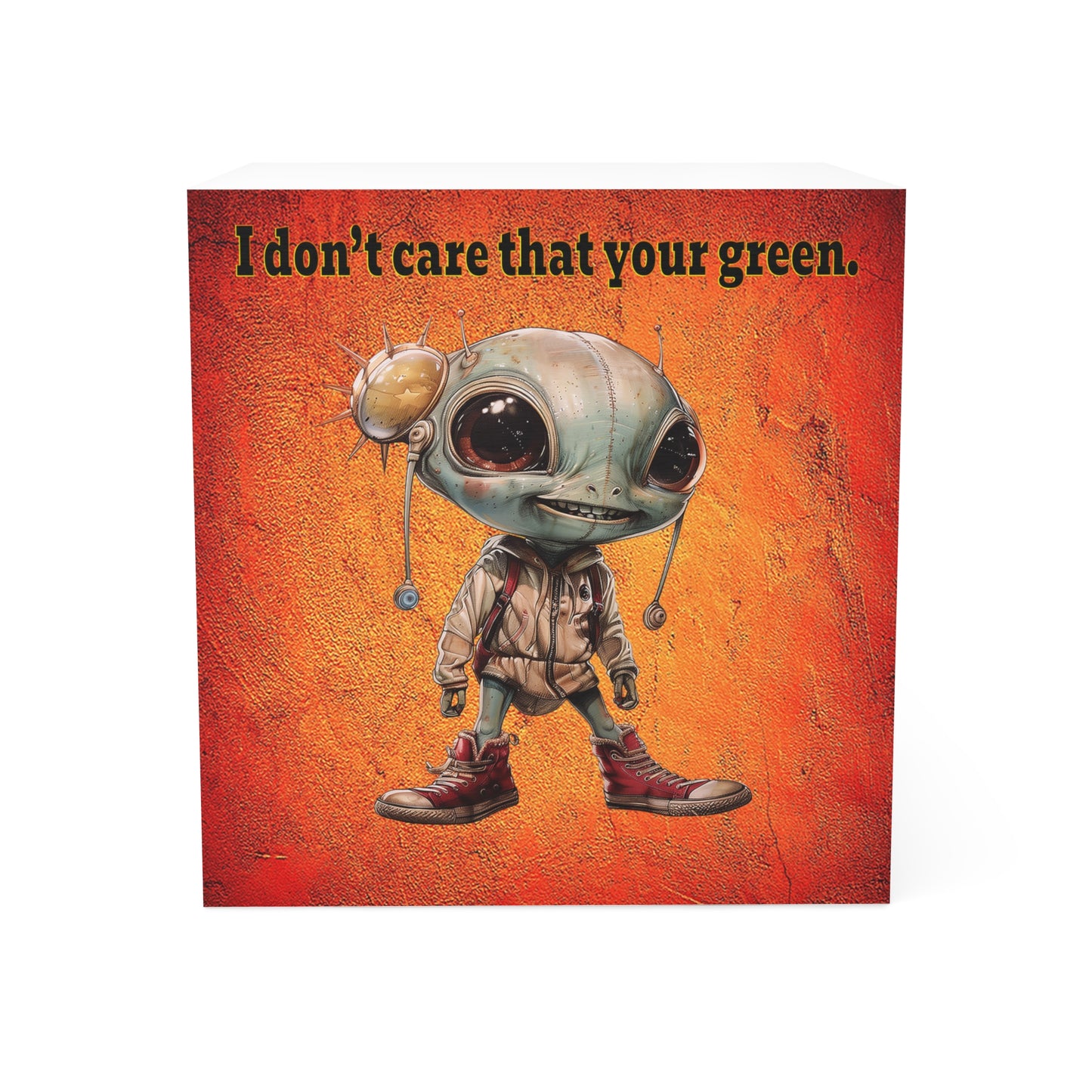 I don't care that your green - note cube (burnt orange)