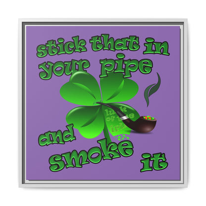 stick that in your pipe and smoke it - framed canvas art (light purple)
