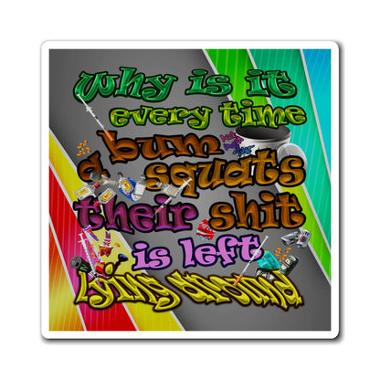 the bum's shit - Magnets - (rainbow split)