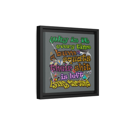 the bum's shit - framed canvas art (dark grey)