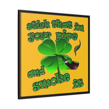 stick that in your pipe and smoke it - framed canvas art (yellow)