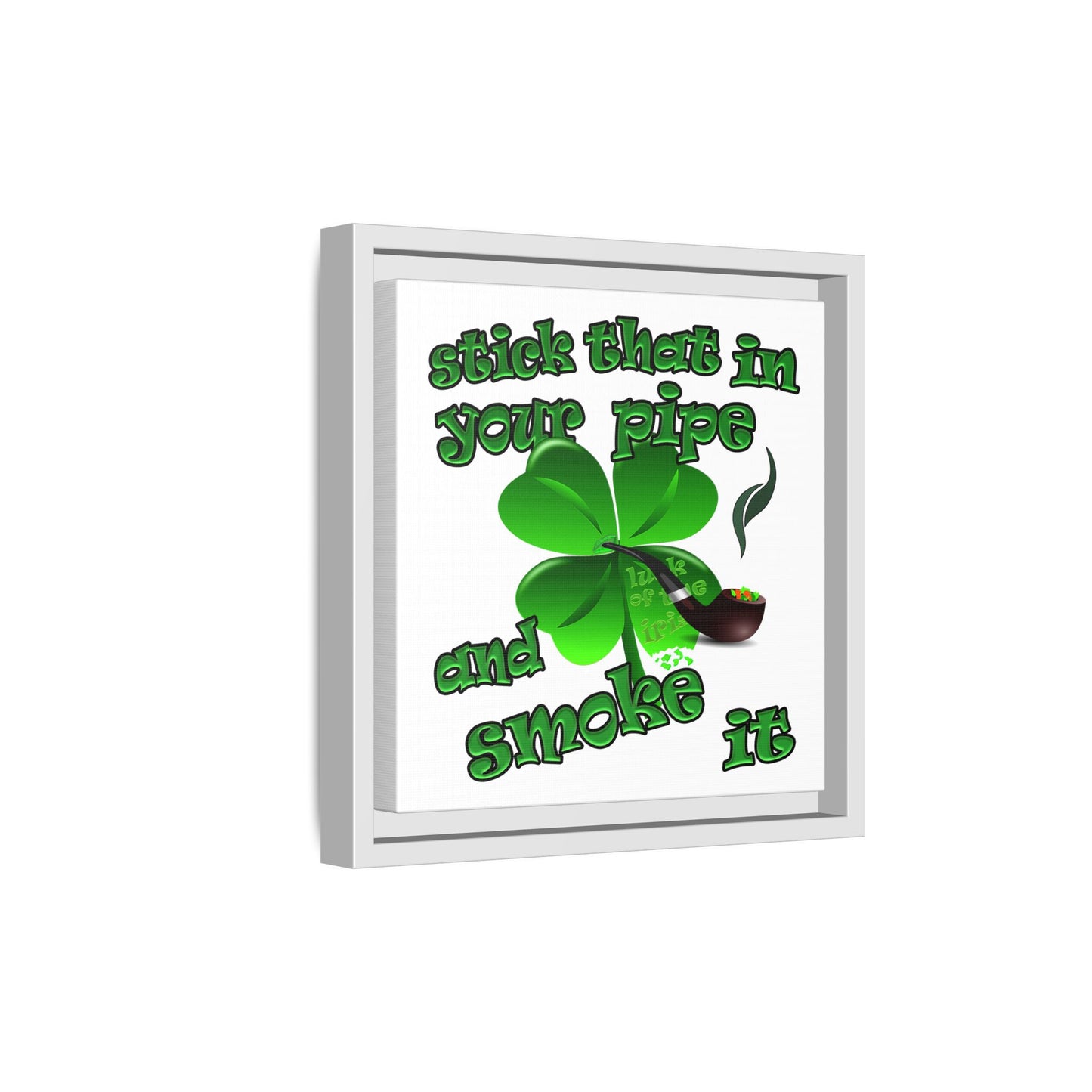 stick that in your pipe and smoke it - framed canvas art (white)