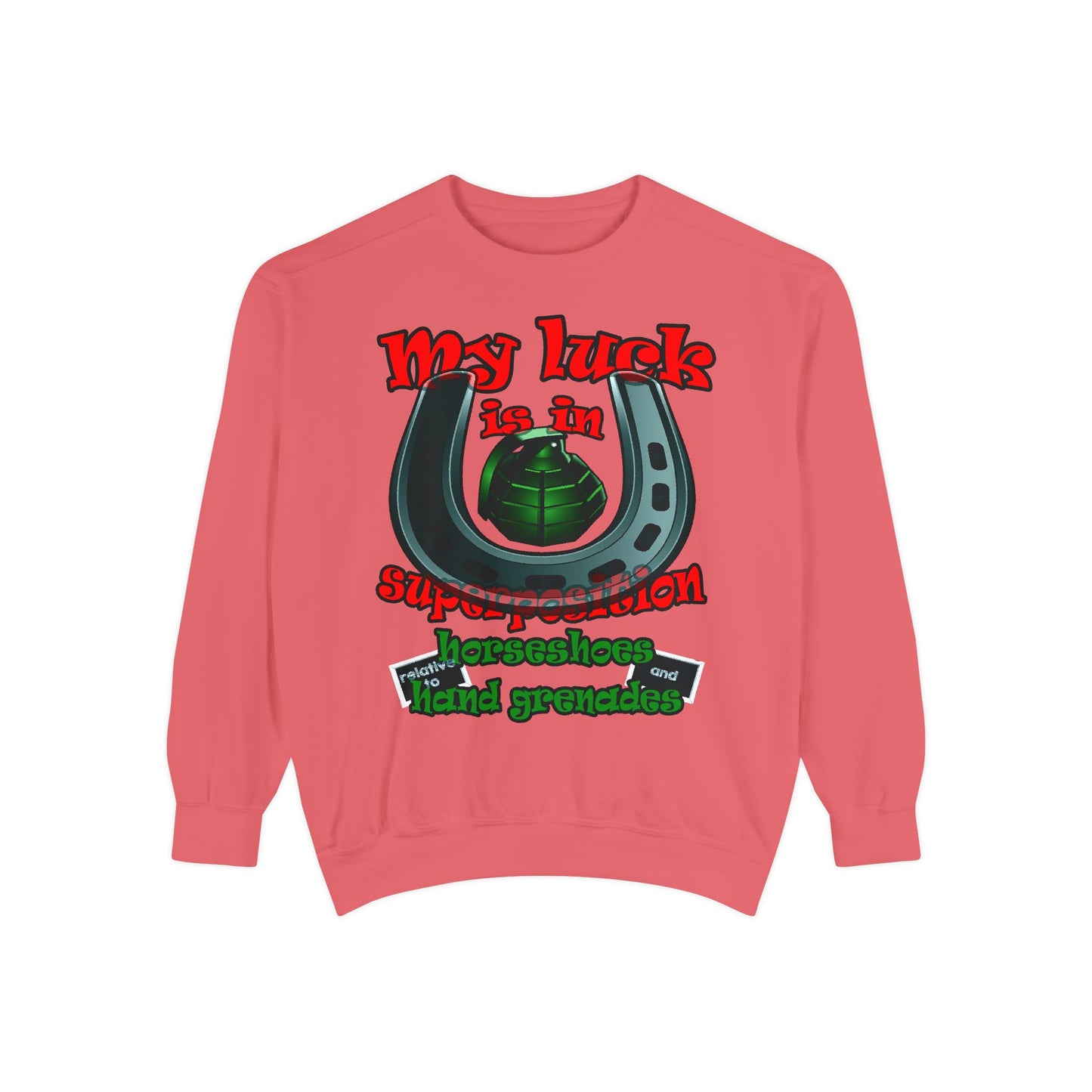 my luck - Unisex Garment-Dyed Sweatshirt