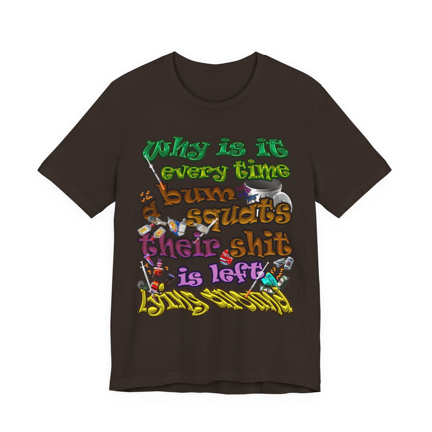 the bum's shit - Unisex Jersey Short Sleeve Tee
