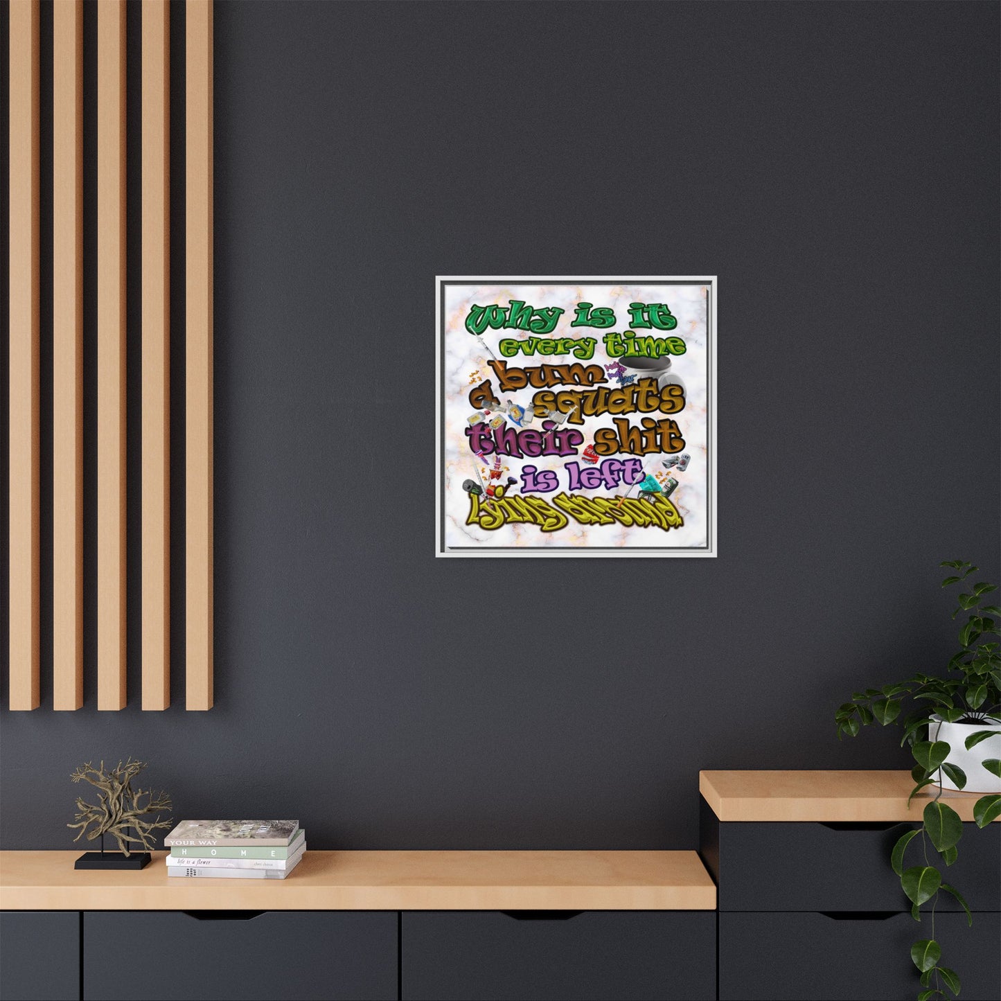 the bum's shit - framed canvas art (white marble)