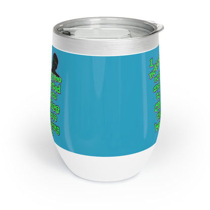 noticed you noticing - Chill Wine Tumbler (turquoise)