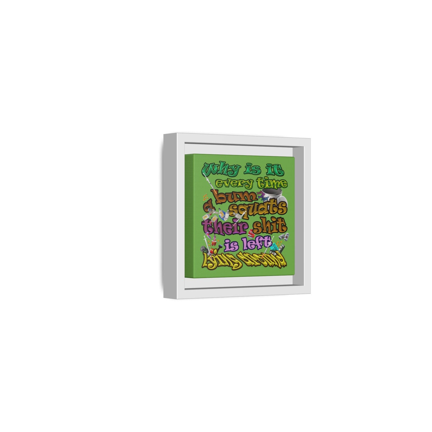 the bum's shit - framed canvas art (green)