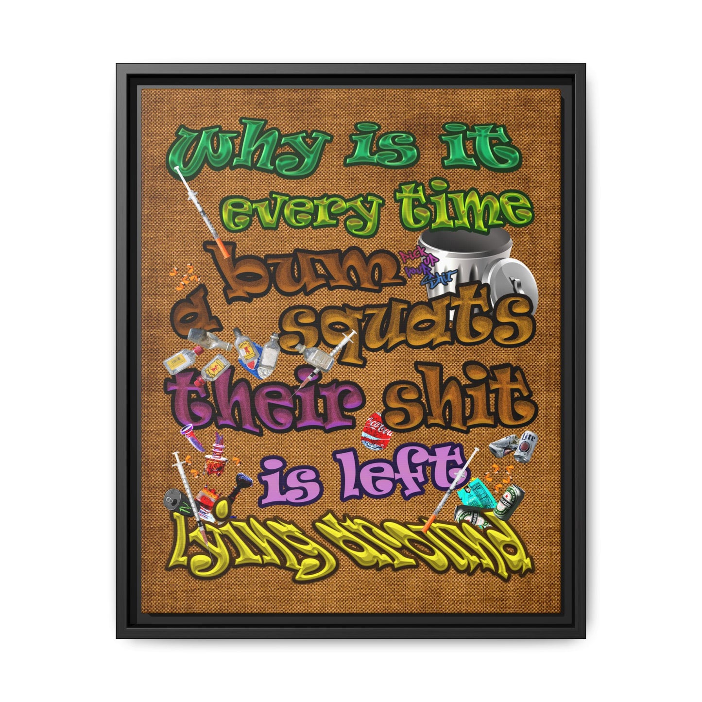 the bum's shit - framed canvas art (brown papyrus)