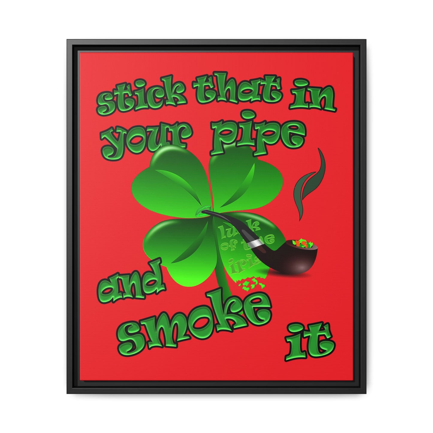 stick that in your pipe and smoke it - framed canvas art (red)