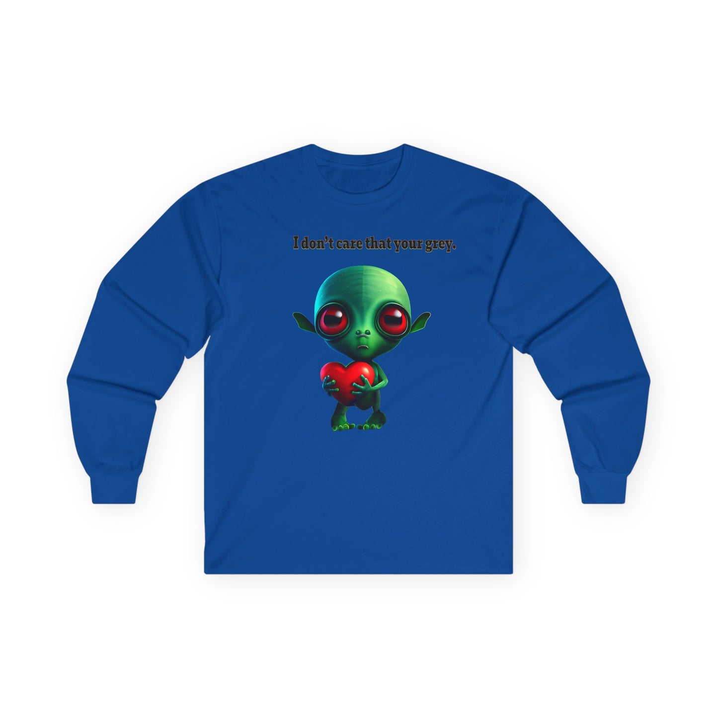 I don't care that your grey - Ultra Cotton Long Sleeve Tee