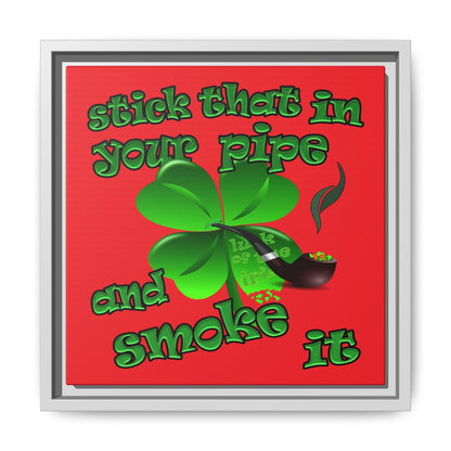 stick that in your pipe and smoke it - framed canvas art (red)