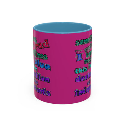 declaration of the independents - Accent Mug (pink)
