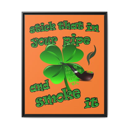 stick that in your pipe and smoke it - framed canvas art (crusta)