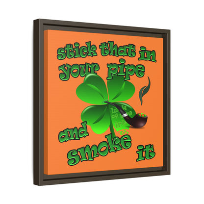 stick that in your pipe and smoke it - framed canvas art (crusta)