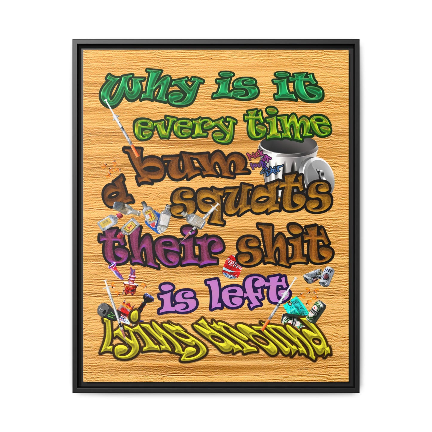 the bum's shit - framed canvas art (butterscotch wood finish)