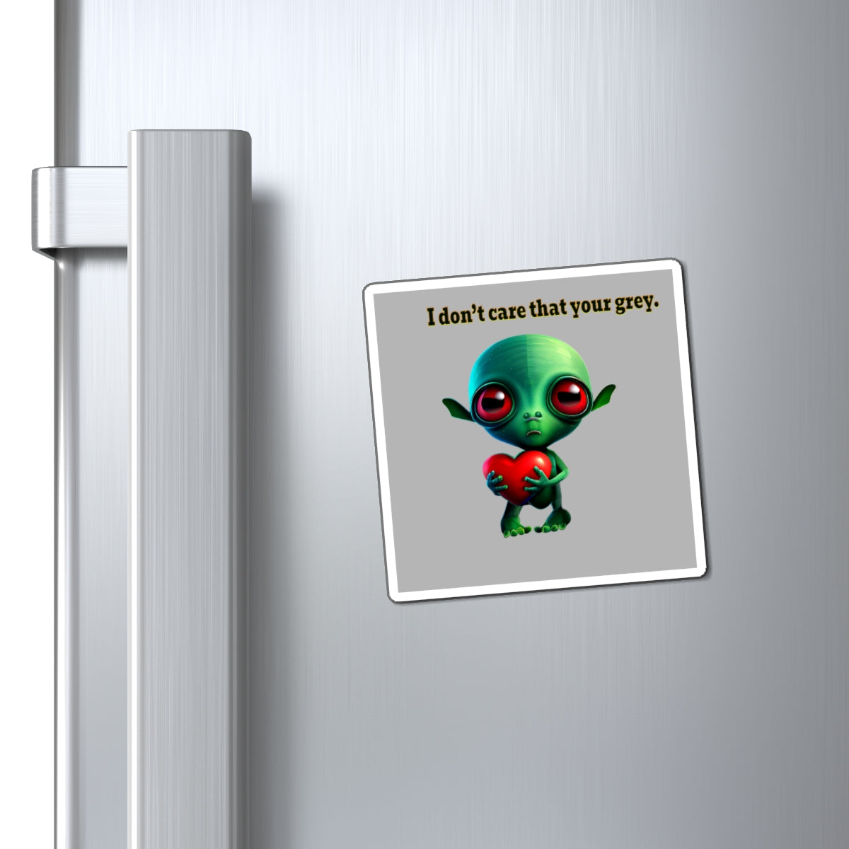 I don't care that your grey - Magnets - (light grey)
