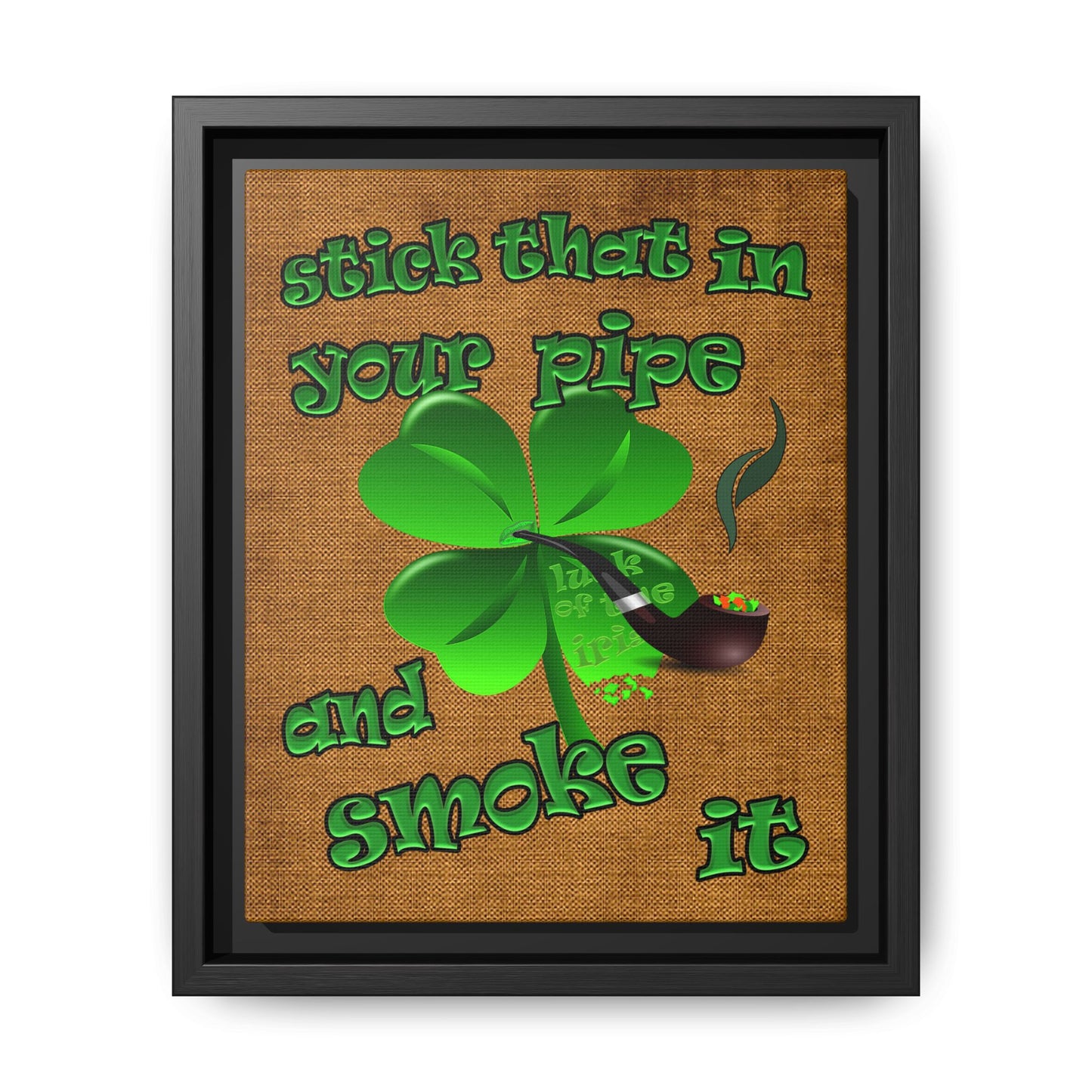 stick that in your pipe and smoke it - framed canvas art (brown papyrus)