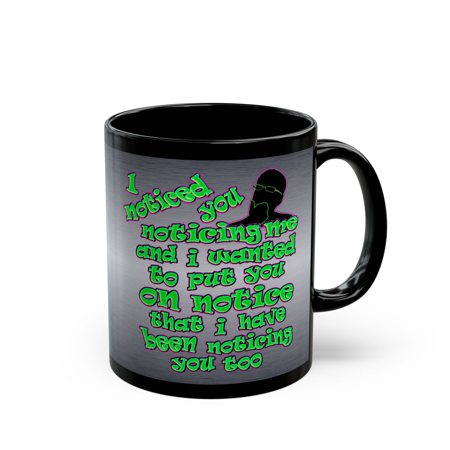 noticed you noticing - Black Mug (brushed nickel)